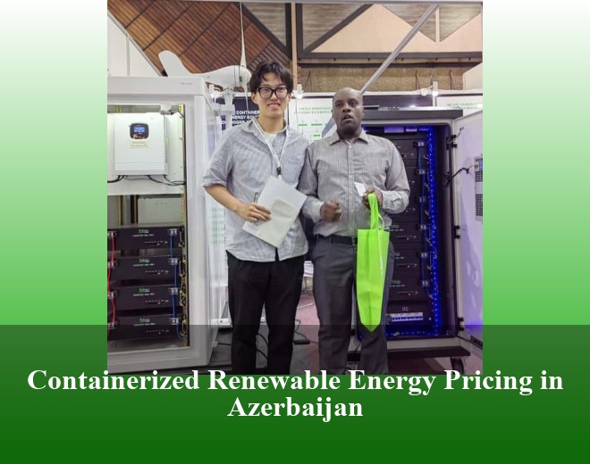 Containerized Renewable Energy Pricing in Azerbaijan